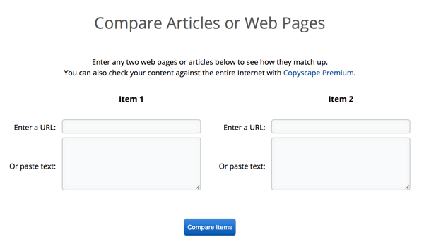 Copyscape can compare articles or pages side by side, making it easy to confirm plagiarism.