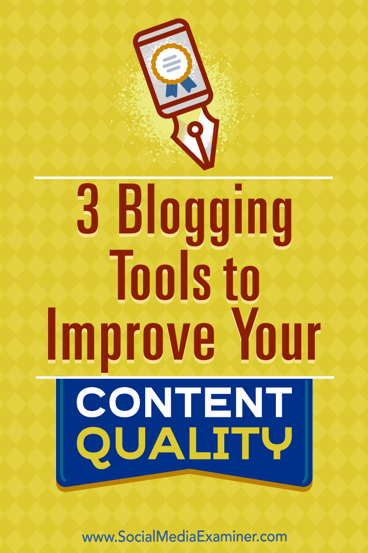 3 Blogging Tools to Improve Your Content Quality by Eric Sachs on Social Media Examiner