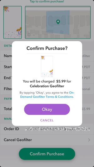 Tap Okay to complete the purchase of your Snapchat geofilter.
