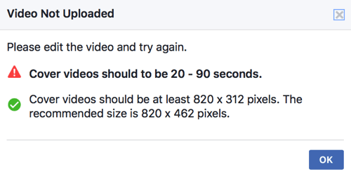 If your cover video doesn't already meet Facebook's technical standards, you won't be able to upload it directly as your page's cover video.