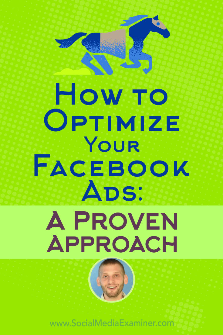 How to Optimize Your Facebook Ads: A Proven Approach featuring Azriel Ratz on Social Media Examiner.