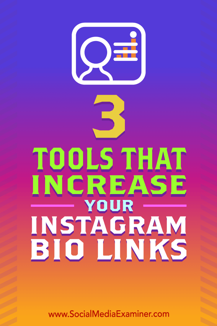 3 Tools That Increase Your Instagram Bio Links : Social Media Examiner