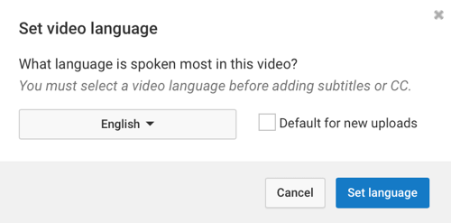 Choose the language spoken most often in your YouTube video.