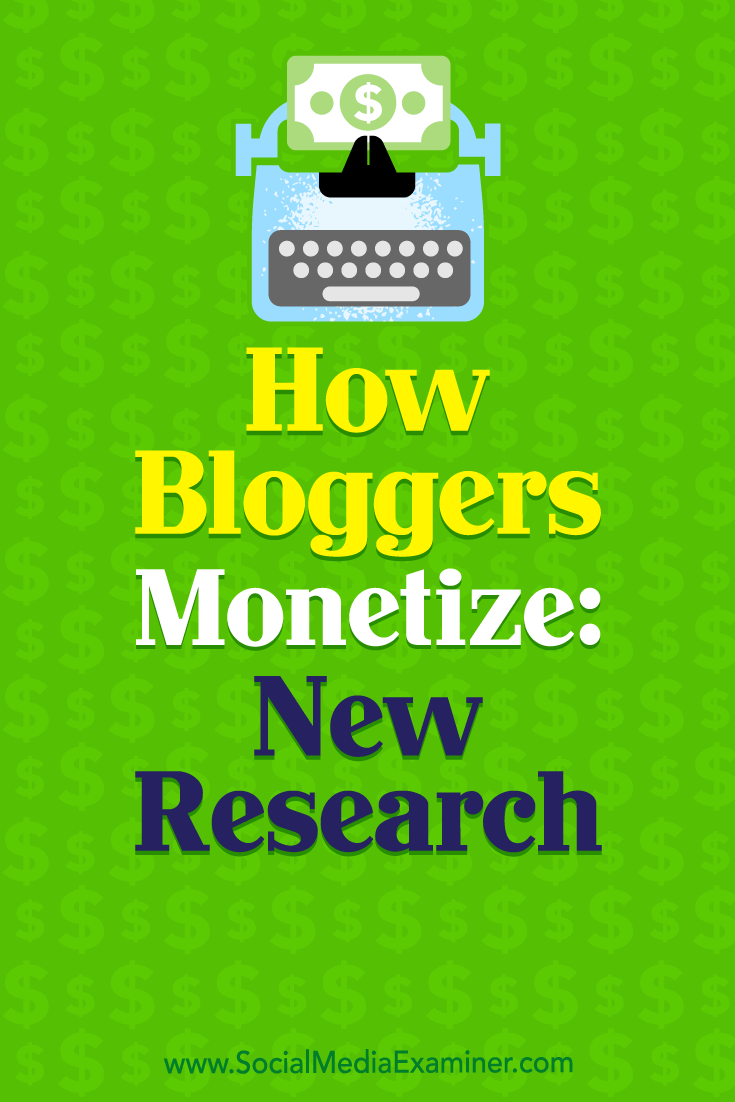 How Bloggers Monetize: New Research by Michelle Krasniak on Social Media Examiner.