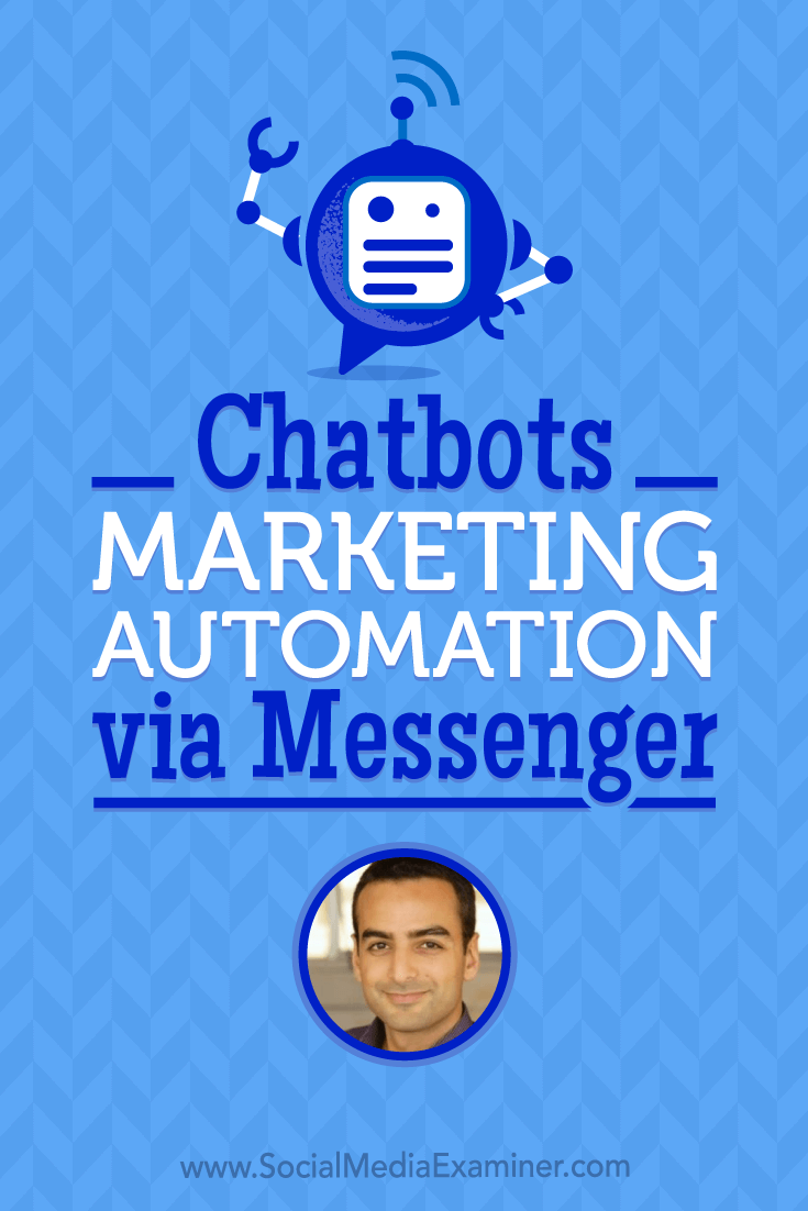 Chatbots: Marketing Automation via Messenger featuring Andrew Warner on Social Media Examiner.