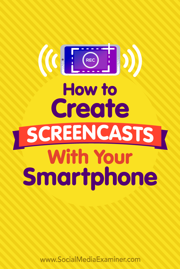 How to Create Screencasts With Your Smartphone by Tabitha Carro on Social Media Examiner.