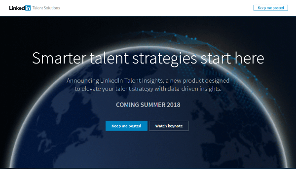 LinkedInTalent Insights will give recruiters direct access to rich data on talent pools and companies and empowers them to manage talent more strategically.