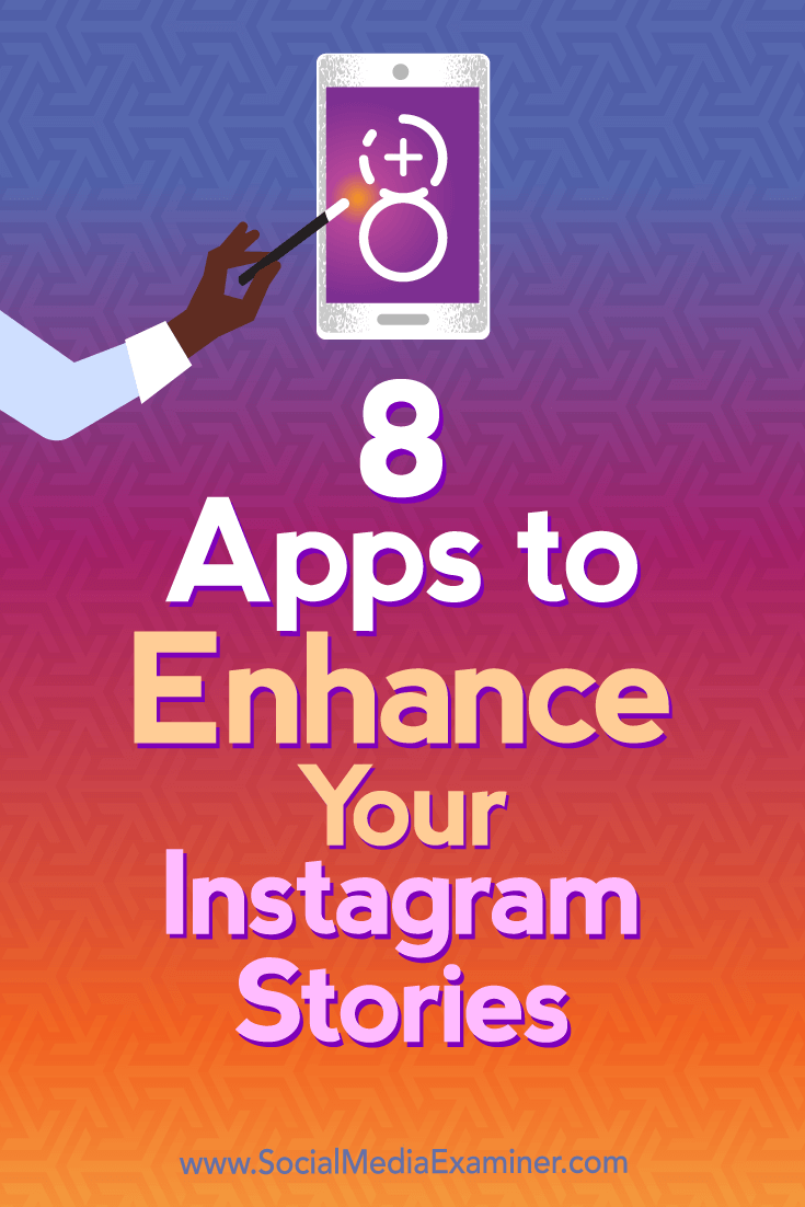 8 Apps To Enhance Your Instagram Stories Social Media Examiner