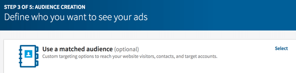 Select matched audiences to retarget website visitors with LinkedIn ads.