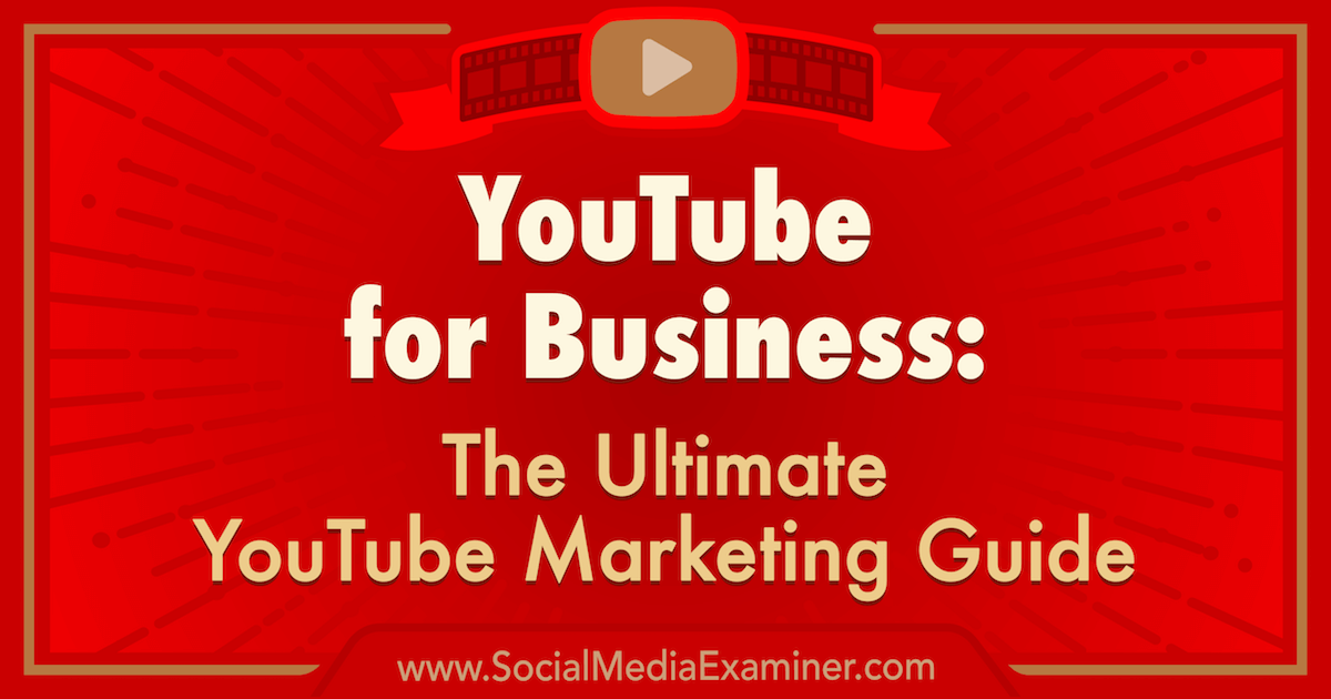 Marketing: The Ultimate  for Business Guide : Social Media  Examiner