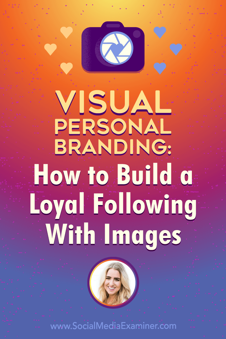 Social Media Marketing Podcast 279. In this episode Jenna Kutcher explores how to create an authentic and engaging personal brand through photographs.