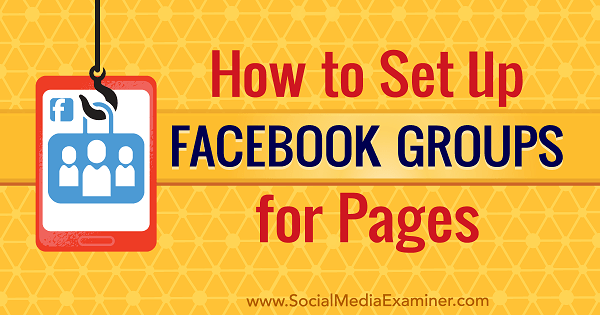 How to Set Up a Facebook Page for Business : Social Media Examiner