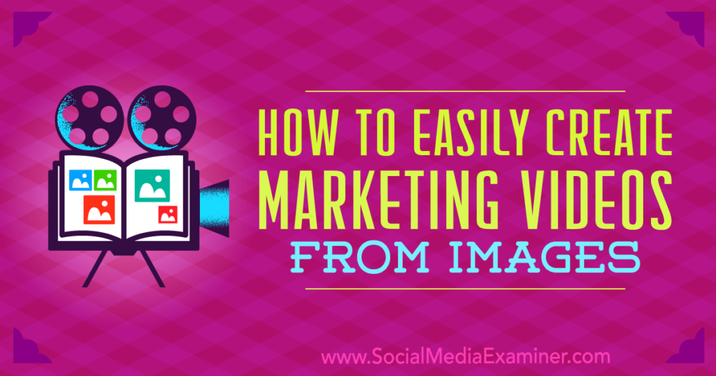 How to Easily Create Marketing Videos From Images | Cristian A. De Nardo