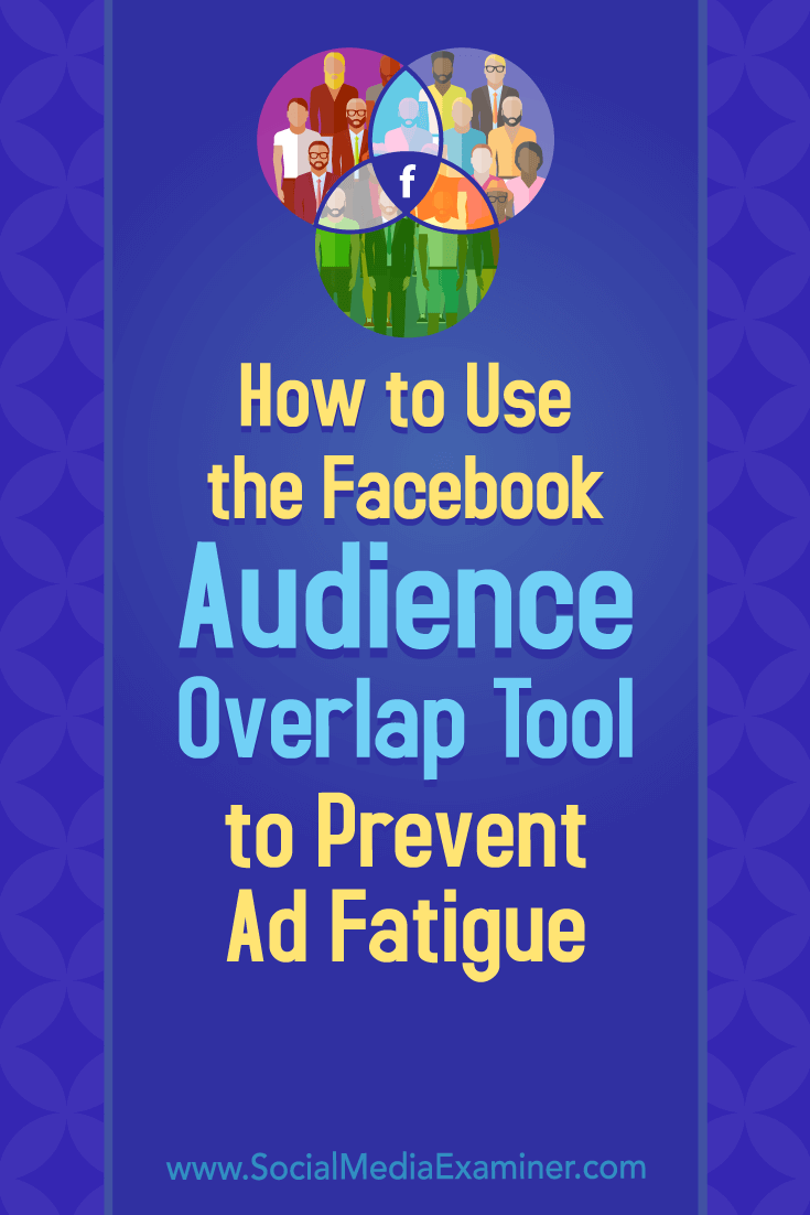 Discover the common causes of ad fatigue on Facebook and how to solve audience overlap.