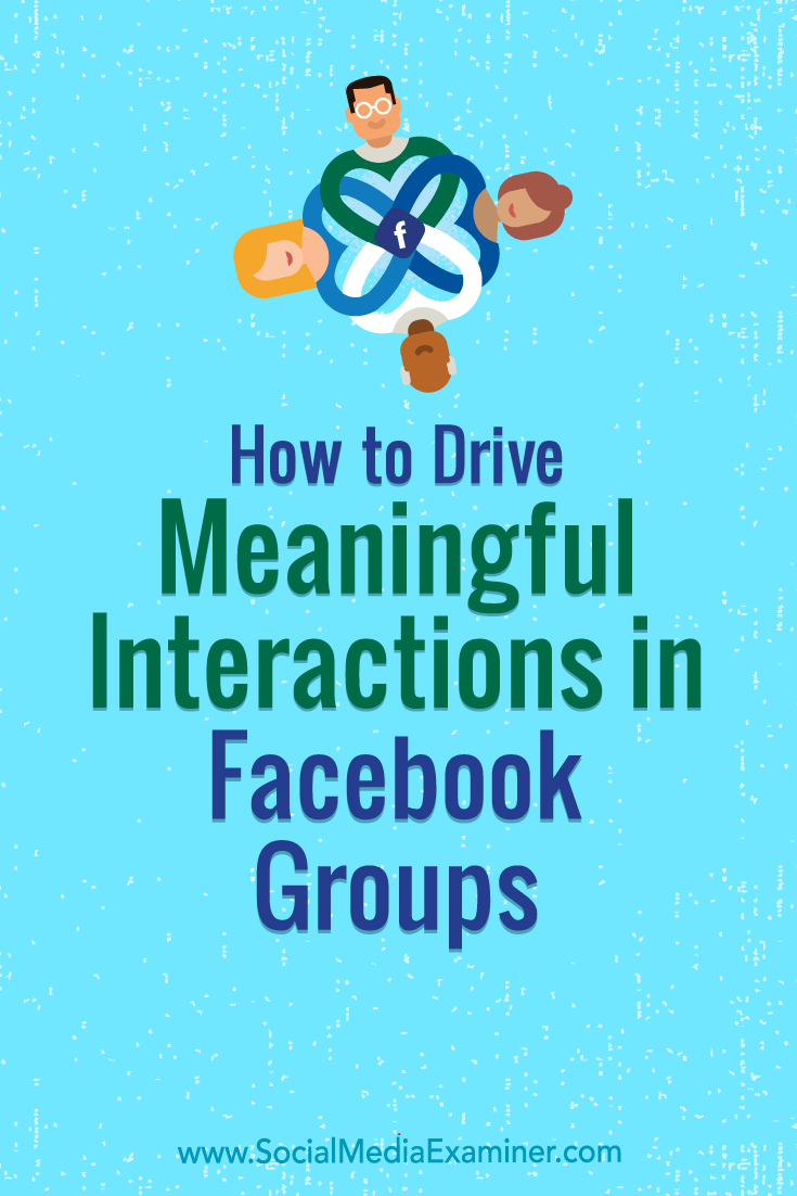 Learn how to use a Facebook group to foster engagement and drive the meaningful interactions favored by Facebook's news feed algorithm.