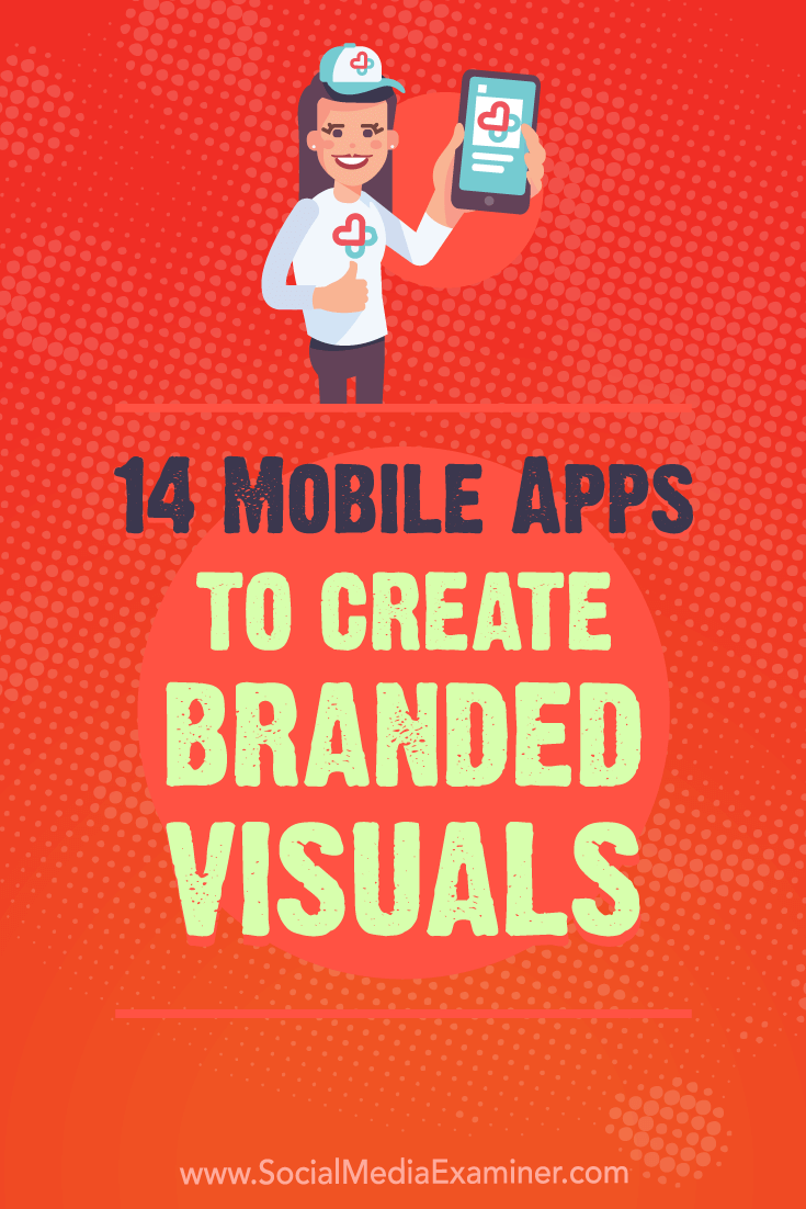 Discover 14 mobile apps to help you brand your social media images and video on the go.