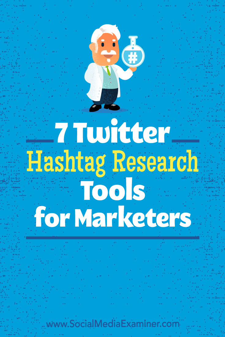 Find seven hashtag tools for researching and reporting on Twitter hashtags.