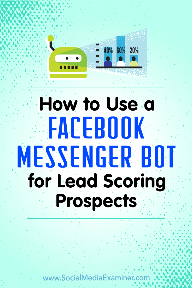 Learn how to add an automatic lead score system to your Facebook Messenger bot to help deliver more effective messaging to your subscribers.