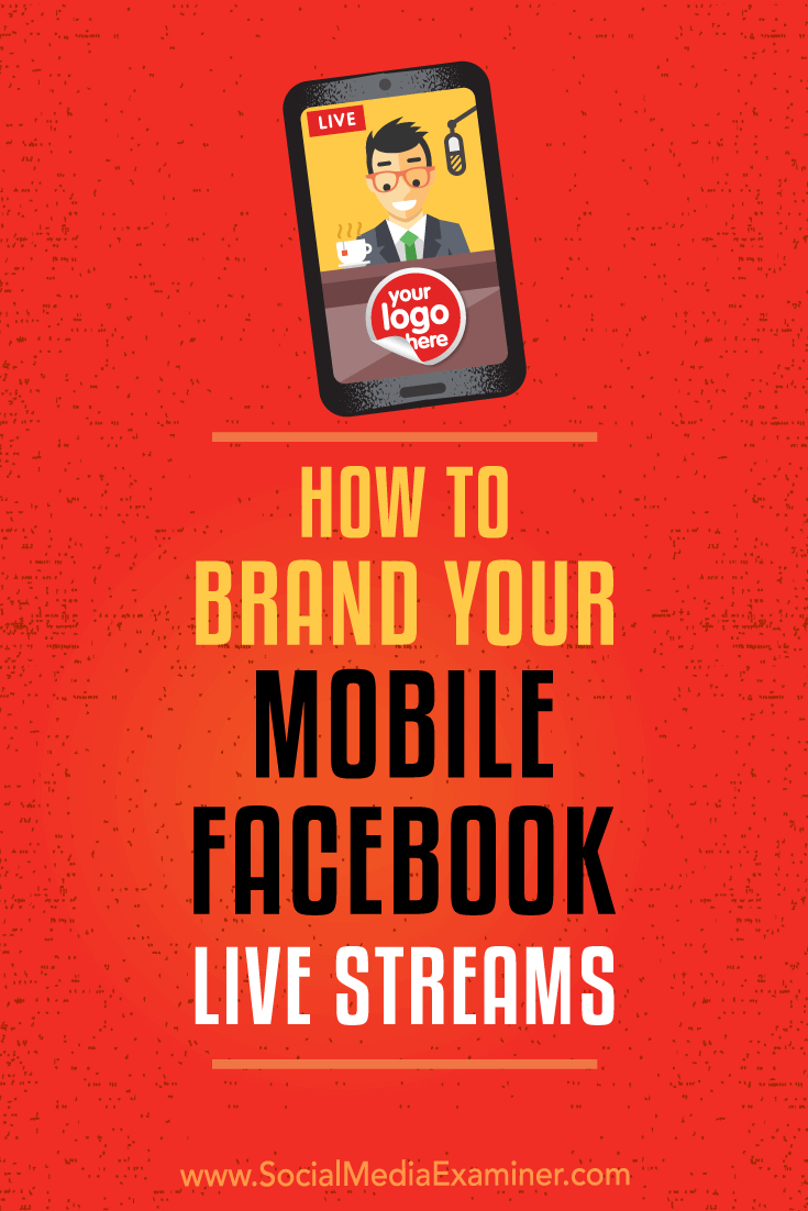 Discover how to easily add a logo and call to action to brand your mobile Facebook Live broadcasts.