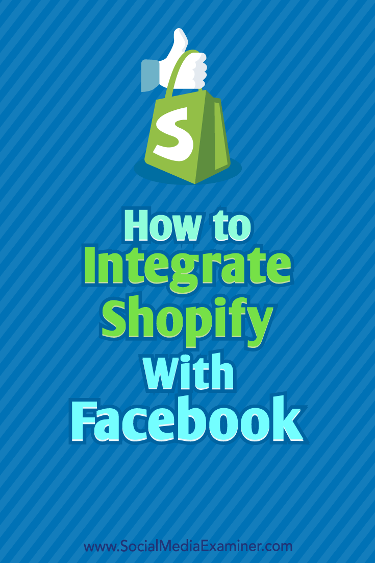 Find four tips to integrate a Shopify store with your Facebook (and Instagram) marketing.