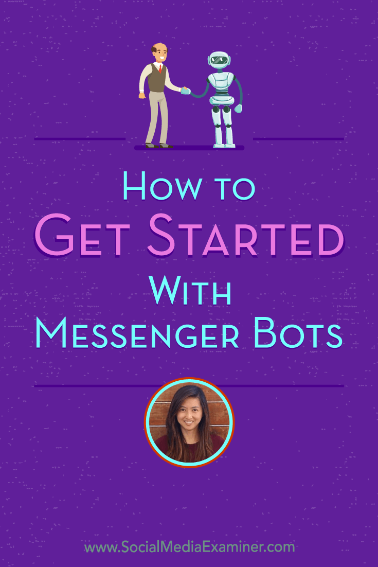 Social Media Marketing Podcast 294. In this episode, Dana Train explores how to get started with messenger bots.