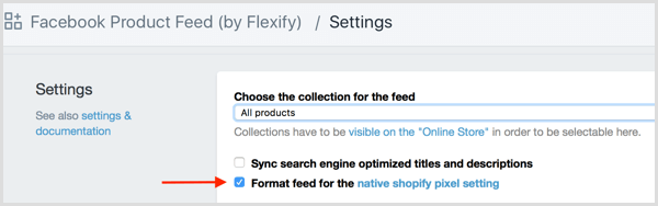 Select the Format Feed for the Native Shopify Pixel Setting check box in Shopify.