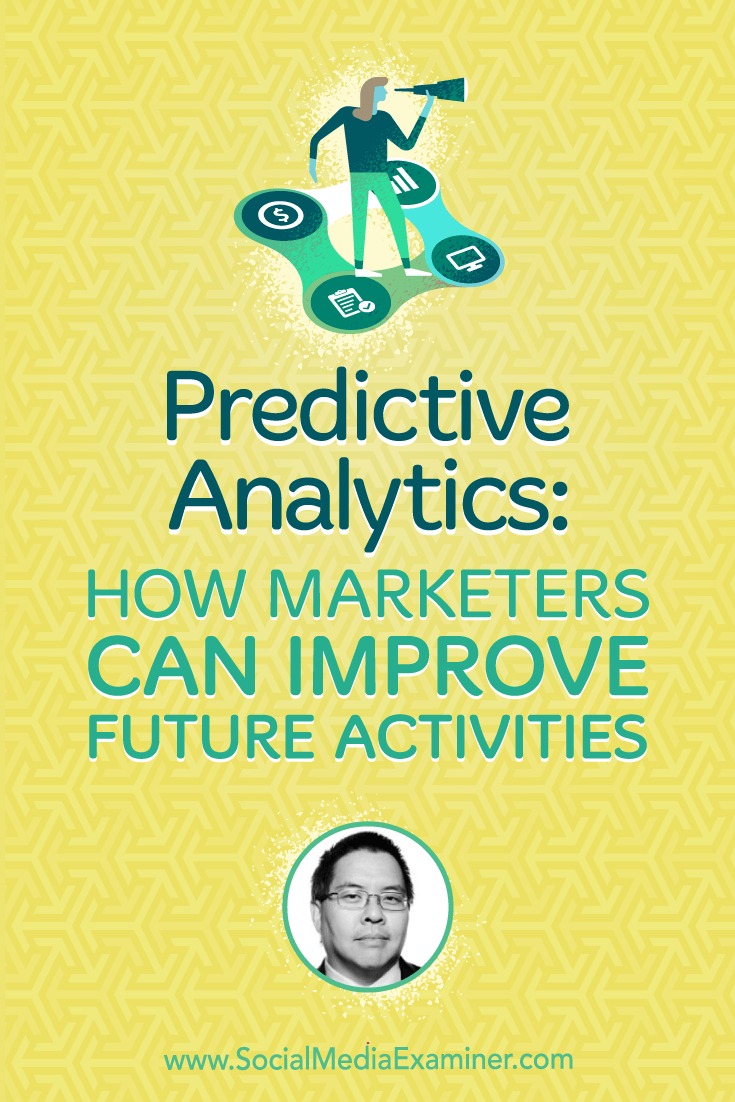 Social Media Marketing Podcast 297. Explore how marketers can get started with predictive analytics with Chris Penn.