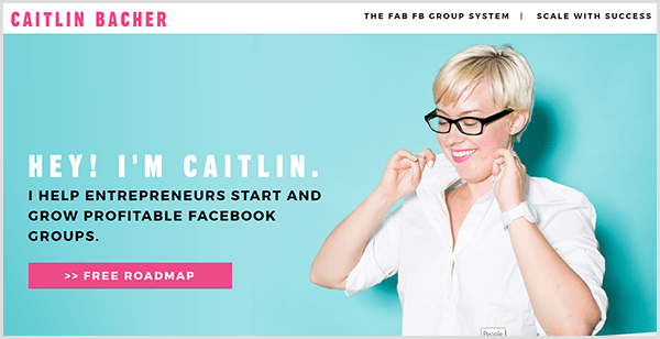 Caitlin Bacher's website has a teal background with a photo of Caitlin pulling up her shirt collar. The black text says Hey I'm Caitlin and I Help Entrepreneurs Start And Grow Profitable Facebook Groups.