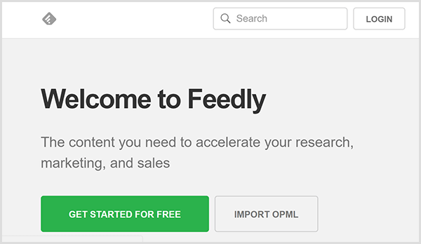 Chris Brogan uses Feedly to develop content ideas for his Alexa flash briefing. The website has a gray background, the text Welcome to Feedly in black, and a green button that says Get Started For Free.