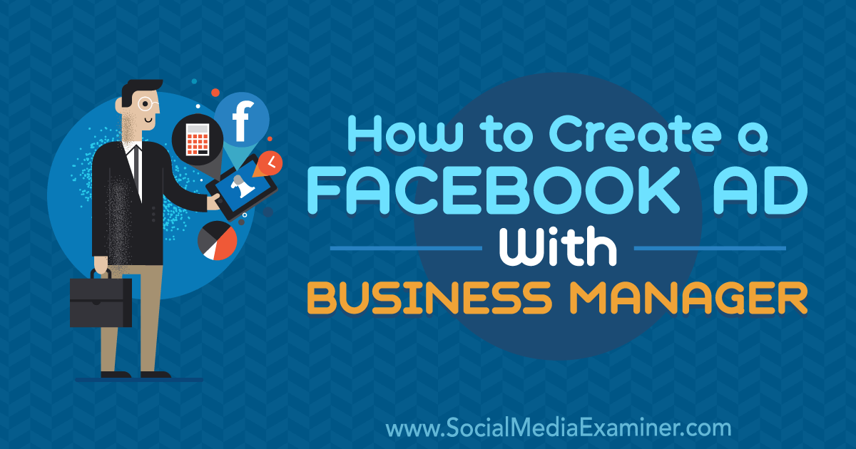 How to Use Facebook Business Manager: A Complete Guide : Social Media  Examiner