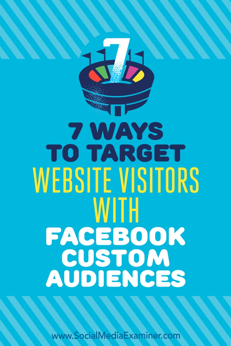 Discover seven Facebook website custom audiences you can use to generate new sales or leads from your website traffic.