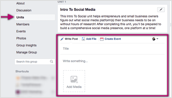 Click into your Facebook group unit and write a post, add a file, or create an event.