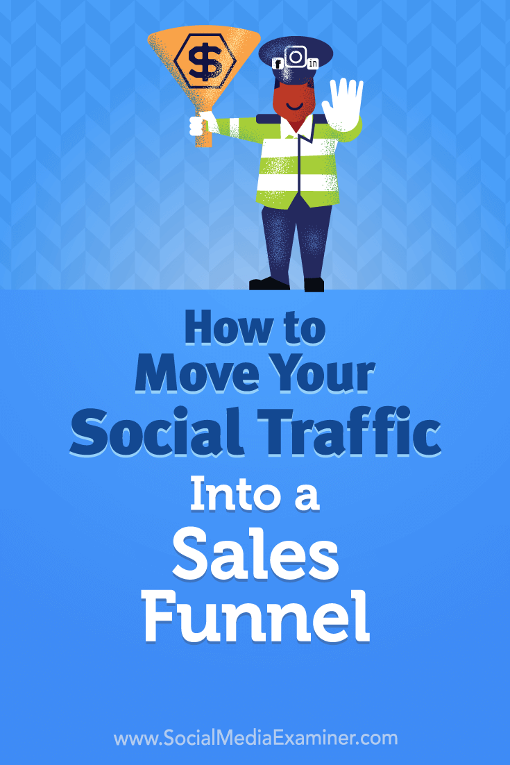 Want more conversions from your organic social media traffic? Learn how to convert more social media visitors using a sales funnel.