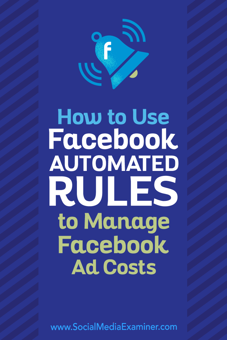 Learn how to set up automated rules to better manage the costs of your Facebook ad campaigns.