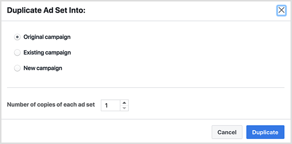 The Facebook Duplicate Ad Set Into dialog box has the options Original Campaign, Existing Campaign, or New Campaign. A text box at the bottom lets you enter the number of copies of each ad set. In the lower right are buttons labeled Cancel and Duplicate.