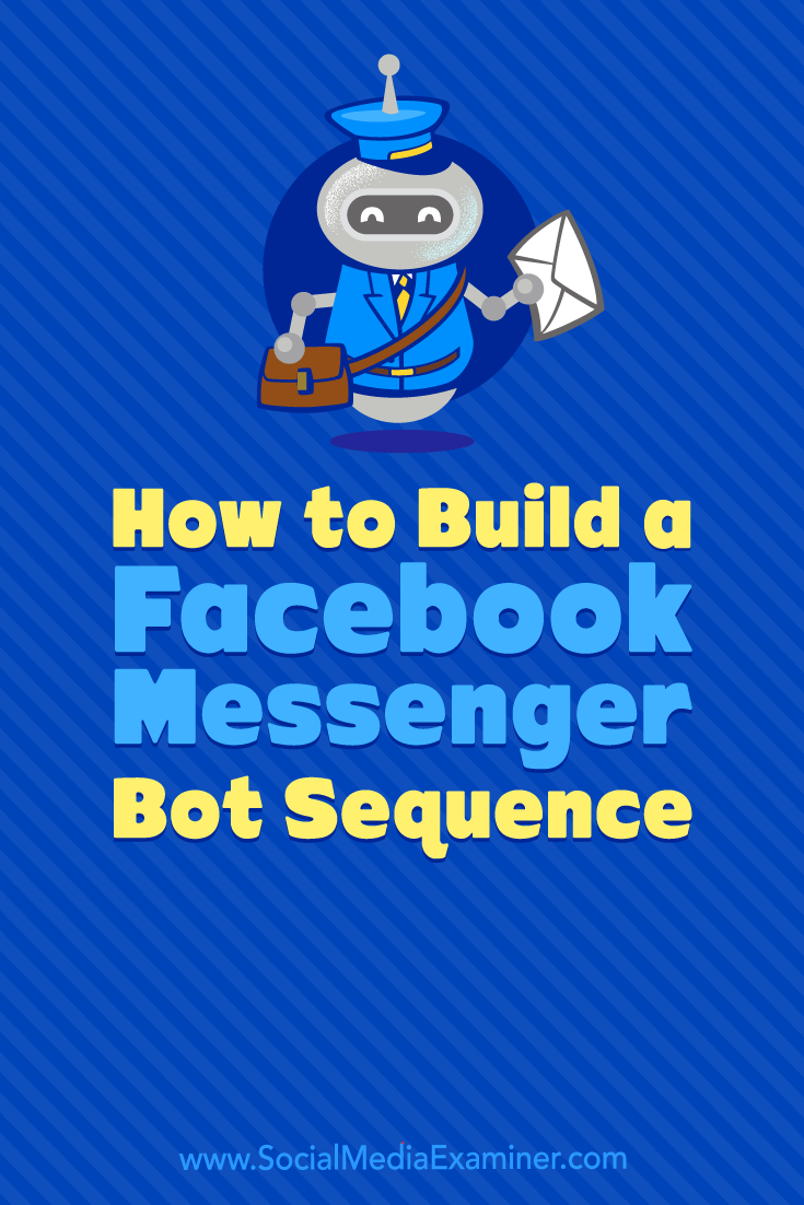 Learn how to build a Facebook Messenger bot to automatically send valuable and relevant content to subscribers via a series of messages.