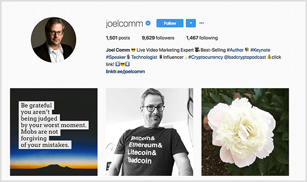 Joel Comm's Instagram profile shows him in a white collared shirt and black jacket with glasses. His profile description says he's a live video marketing expert and best-selling author and mentions The Bad Crypto Podcast. Three photos show, from left to right, a quote over a twilight landscape, Joel in a t-shirt that lists different crypto-currencies, and a white peony. The quote says Be grateful you aren't being judged by your worst moment. Mobs are not forgiving of your mistakes.