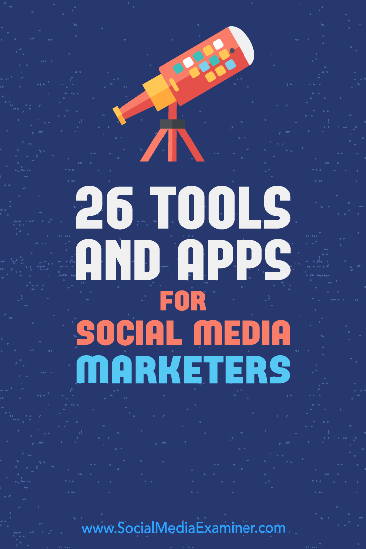 Find 26 helpful tools and apps from the Social Media Marketing Podcast's Discovery of the Week.