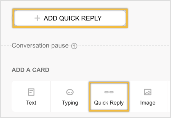 Click to add a Quick Reply card and then click Add Quick Reply.