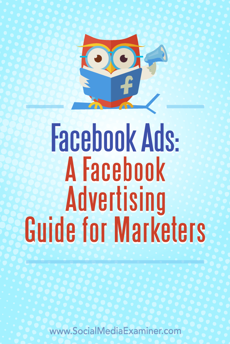 How-to help for beginner, intermediate, and advanced marketers to use Facebook ads and Facebook advertising to promote a business, products, and services.