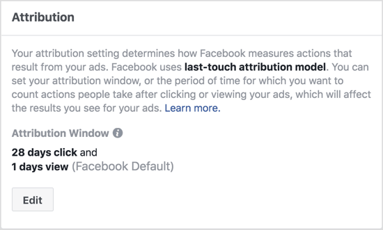 The default Facebook attribution window settings show actions taken within 1 day of viewing your ad and within 28 days of clicking your ad. 