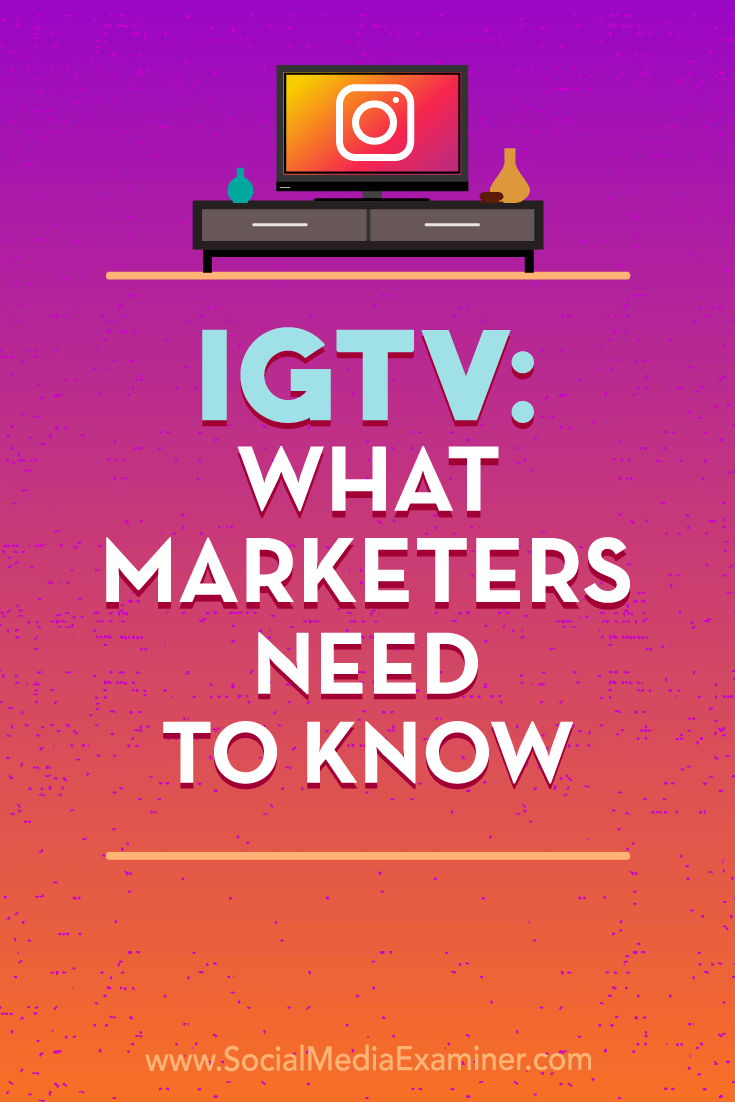 Discover what Instagram IGTV is, and find tips for using the feature in your marketing.