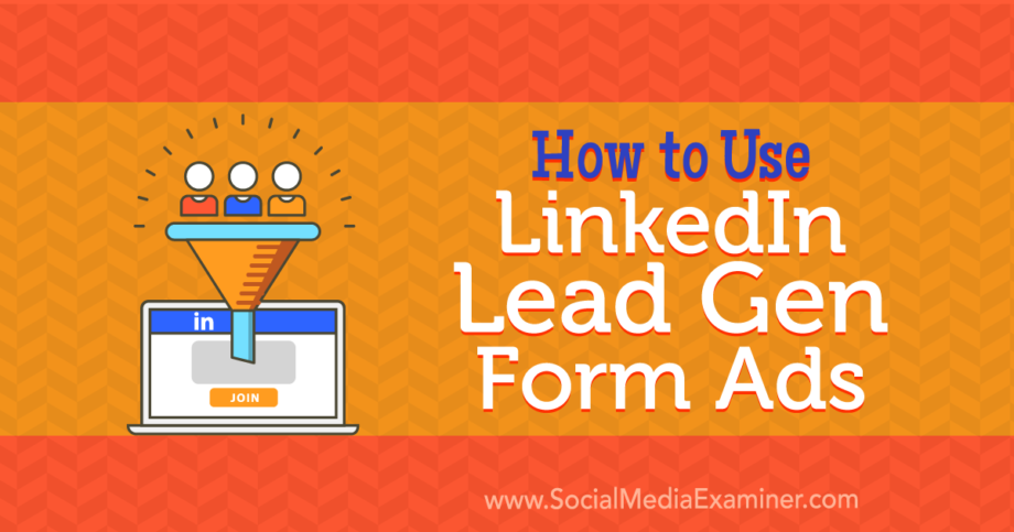 How to Use LinkedIn Lead Gen Form Ads - Ask the Egghead, Inc.