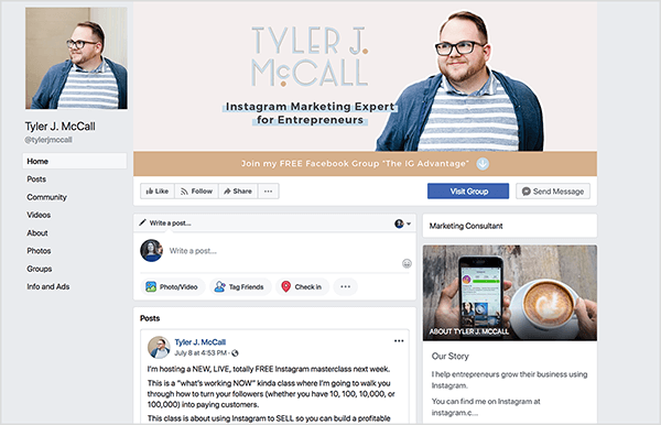 Tyler J. McCall’s Facebook page has a photo of Tyler in glasses and a striped shirt. His cover photo features a similar photo of Tyler with the text “Tyler J. McCall, Instagram Marketing Expert for Entrepreneurs. Below this, on a tan bar, white text says “Join my FREE Facebook Group, The IG Advantage” and a down arrow appears at the end of this text.