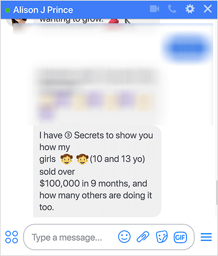 Alison J Prince bot says “I have 3 secrets to show you how my girls (10 and 13 yo) sold over $100,000 in 9 months, and how many others are doing it too”. Mary Kathryn Johnson designed this Messenger bot to tag users based on their response to this question so that the bot can share relevant content to each user.