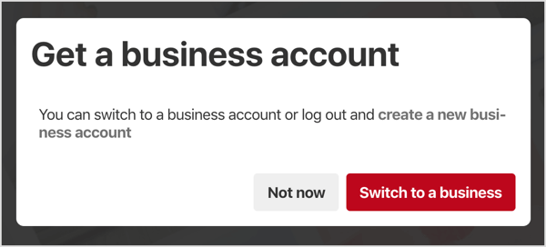 Switch to or create a Pinterest business account.