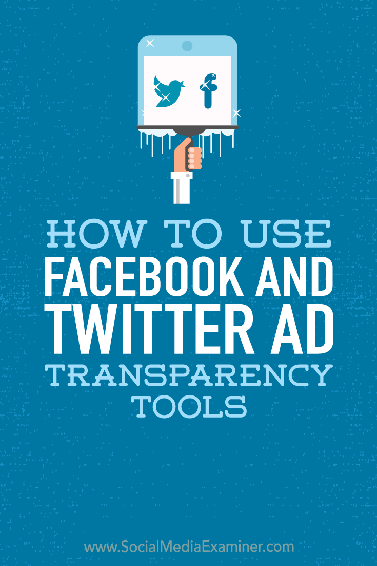 Discover four ways social media marketers can use Facebook and Twitter ad transparency tools. 