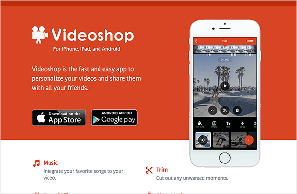 This is a screenshot of the Videoshop app’s website. The background is red, and the text is white. To the left of the app name is a movie camera icon. Below the app name is the text “For iPhone, iPad, and Android”. In the center left of the page is the following text: “Videoshop is the fast and easy app to personalize your videos and share them with all your friends.” Below this text are buttons where you can get the app at the AppStore or Google Play. On the right side of the page is an image of the Videoshop video editor on the screen of white iPhone.