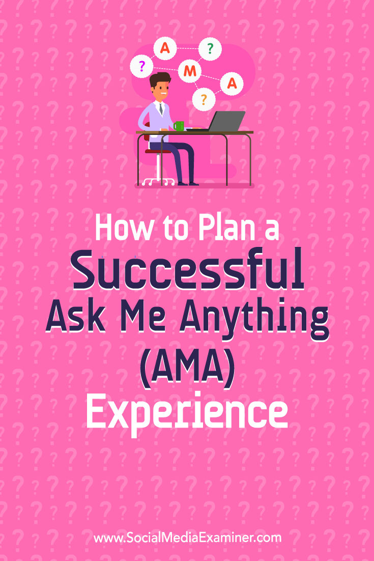 Learn how to organize and manage an online Ask Me Anything (AMA) experience on Facebook, Instagram, or Twitter.