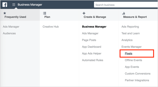 To install the Facebook pixel, open Business Manager and select Pixels. 